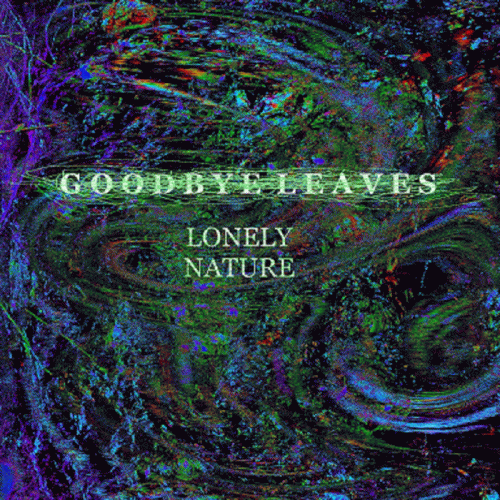 Goodbye Leaves : Lonely Nature